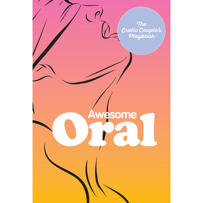 Awesome Oral:†The Erotic Couple's Playbook